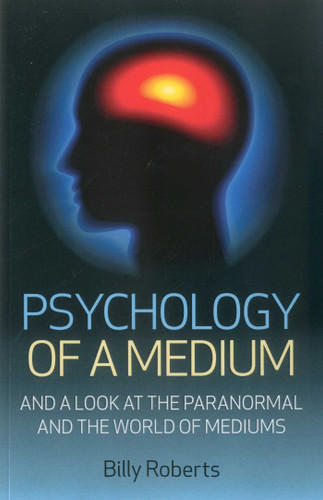 Psychology of a Medium: And A Look At The Paranormal And The World Of Mediums book cover by Billy Roberts