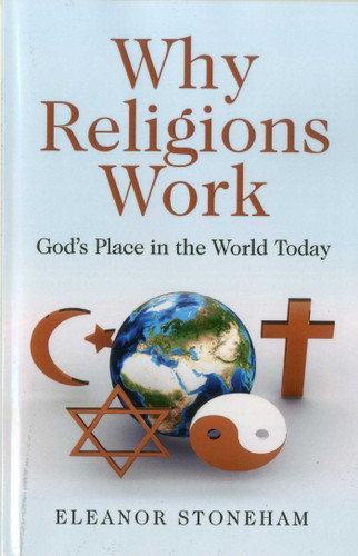 Why Religions Work: God's Place in the World Today book cover by Eleanor Stoneham