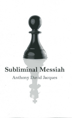 Subliminal Messiah book cover by Anthony David Jacques