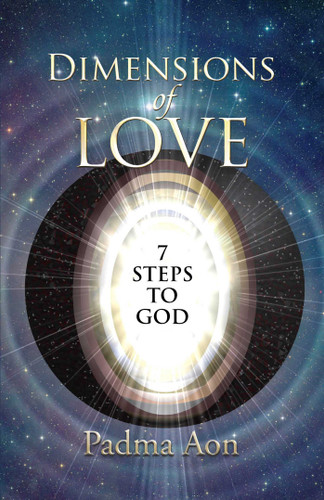 Dimensions of Love: 7 Steps to God book cover by Padma Aon Prakasha