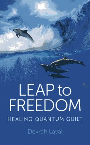 Leap to Freedom: Healing Quantum Guilt book cover by Devrah Laval