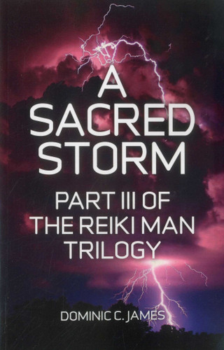 A Sacred Storm (The Reiki Man Trilogy) book cover by Dominic C. James