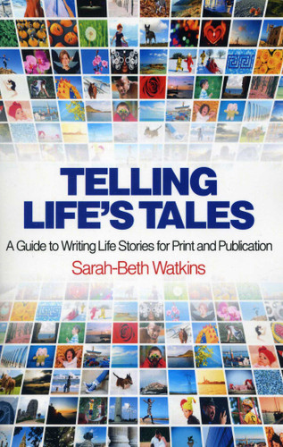 Telling Life's Tales: A Guide to Writing Life Stories for Print and Publication book cover by Sarah-Beth Watkins