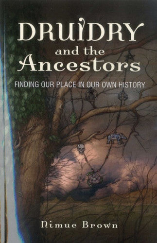 Druidry and the Ancestors: Finding Our Place in Our Own History book cover by Nimue Brown
