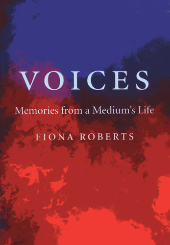 Voices: Memories from a Medium's LIfe book cover by Fiona Roberts
