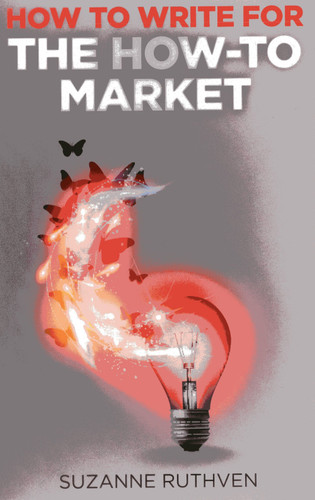 How To Write for the How-To Market [9781780997223]
