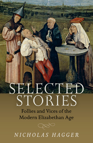 Selected Stories: Follies and Vices of the Modern Elizabethan Age book cover by Nicholas Hagger