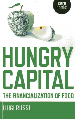 Hungry Capital: The Financialization of Food book cover by Luigi Russi