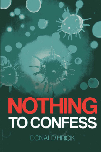 Nothing to Confess book cover by Donald Hricik