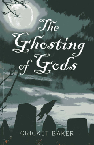 The Ghosting of Gods book cover by Cricket Baker