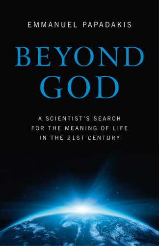 Beyond God: A Scientist's Search For the Meaning of Life in the 21st Century book cover by Emmanuel Papadakis
