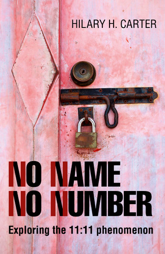 No Name No Number: Exploring the 11:11 Phenomenon book cover by Hilary H. Carter