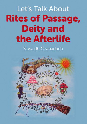 Let's Talk About Rites of Passage, Deity and the Afterlife book cover by Siusaidh Ceanadach