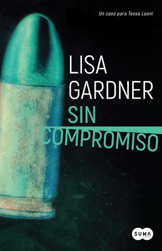 Sin compromiso / Touch & Go (Tessa Leoni) book cover by Lisa Gardner