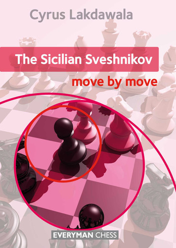 Sicilian Sveshnikov: Move by Move book cover by Cyrus Lakdawala