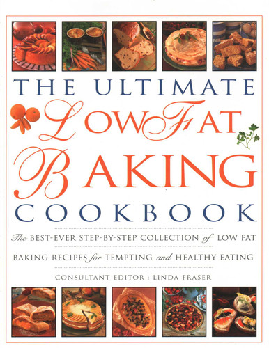 The Ultimate Low Fat Baking Cookbook: The Best-Ever Step-By-Step Collection Of Recipes For Tempting And Healthy Eating book cover by 