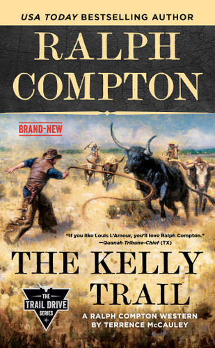 Ralph Compton The Kelly Trail (The Trail Drive Series) book cover by Terrence McCauley, Ralph Compton