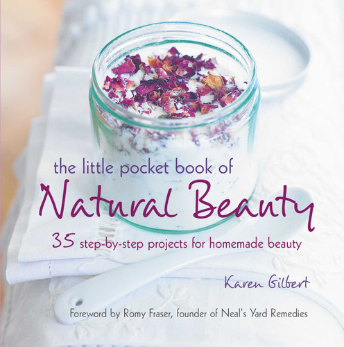The Little Pocket Book of Natural Beauty: 35 step-by-step projects for homemade beauty book cover by Karen Gilbert