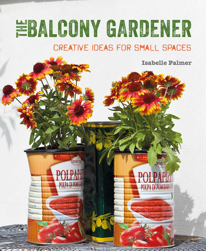 The Balcony Gardener: Creative ideas for small spaces book cover by Isabelle Palmer