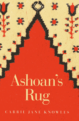 Ashoan's Rug book cover by Carrie Jane Knowles