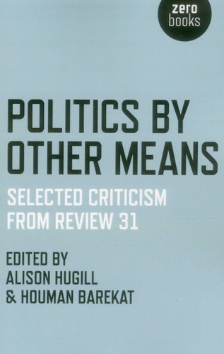 Politics by Other Means: Selected Criticism from Review 31 book cover by 