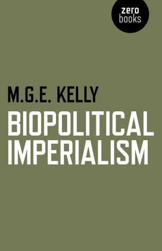 Biopolitical Imperialism book cover by M. G. E. Kelly