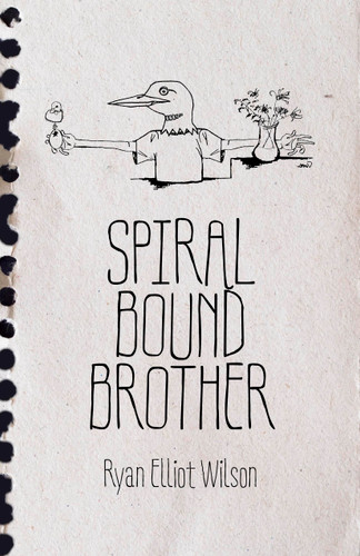 Spiral Bound Brother book cover by Ryan Elliot Wilson