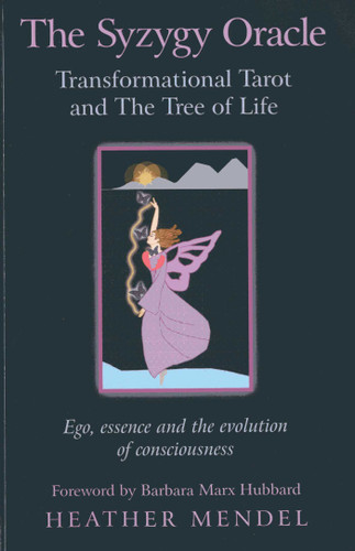 The Syzygy Oracle - Transformational Tarot and The Tree of Life: Ego, Essence and the Evolution of Consciousness book cover by Heather Mendel