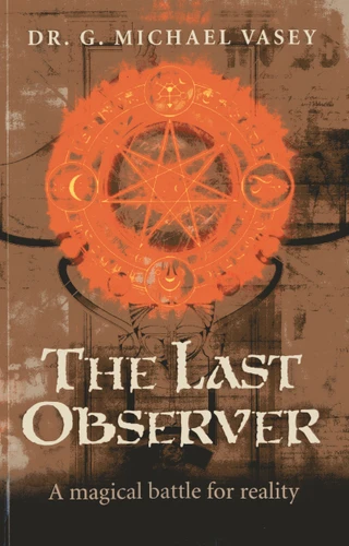 The Last Observer: A Magical Battle for Reality book cover by G. Michael Vasey