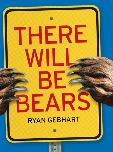 There Will Be Bears book cover by Ryan Gebhart