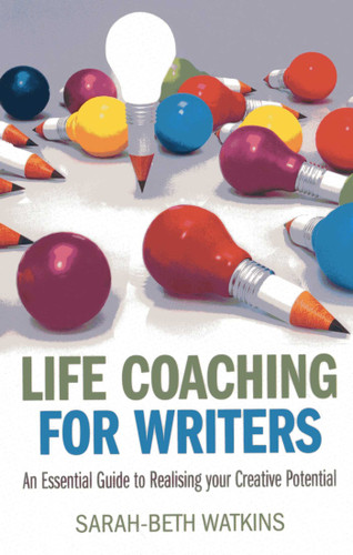 Life Coaching for Writers: An Essential Guide to Realizing your Creative Potential book cover by Sarah-Beth Watkins