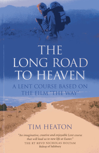 The Long Road to Heaven: A Lent Course Based on the Film "The Way" book cover by Tim Heaton