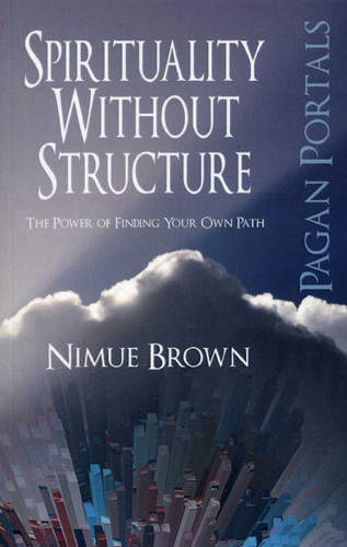 Pagan Portals - Spirituality Without Structure: The Power of Finding Your Own Path book cover by Nimue Brown