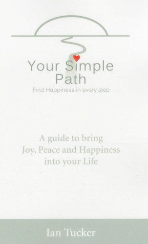 Your Simple Path: Find Happiness in Every Step book cover by Ian Tucker