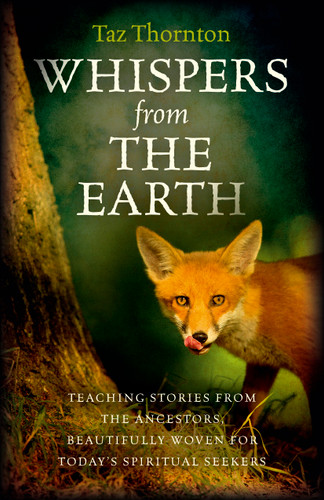 Whispers from the Earth: Teaching Stories From The Ancestors, Beautifully Woven For Today's Spiritual Seekers book cover by Taz Thornton