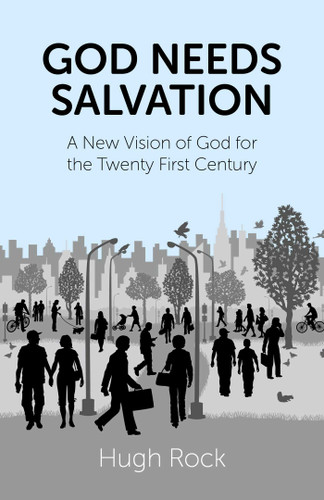God Needs Salvation: A New Vision of God for the Twenty First Century book cover by Hugh Rock