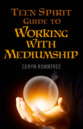 Teen Spirit Guide to Working with Mediumship book cover by Ceryn Rowntree