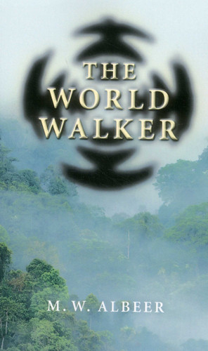 The World Walker book cover by M. W. Albeer