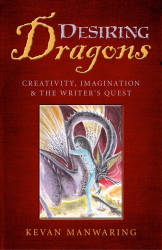 Desiring Dragons: Creativity, Imagination and the Writer's Quest book cover by Kevan Manwaring