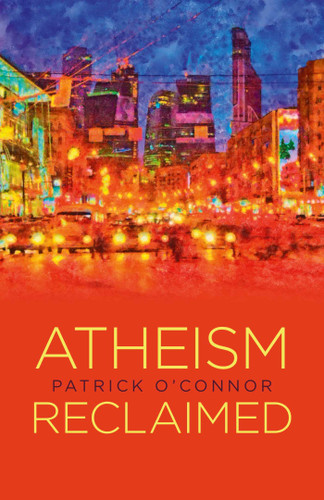 Atheism Reclaimed book cover by Patrick O'Connor