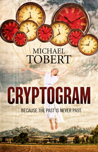 Cryptogram: ... Because The Past Is Never Past book cover by Michael Tobert