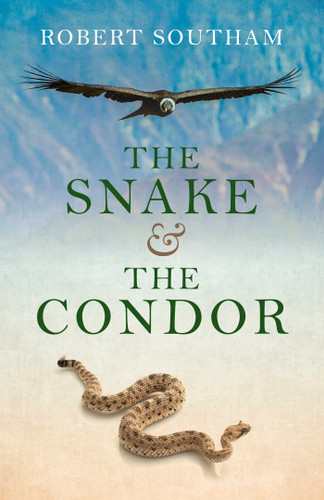 The Snake and the Condor book cover by Robert Southam