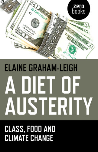 A Diet of Austerity: Class, Food and Climate Change book cover by Elaine Graham-Leigh
