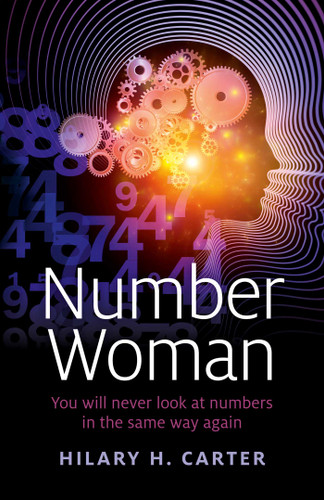 Number Woman: You will Never Look at Numbers in the Same Way Again book cover by Hilary H. Carter
