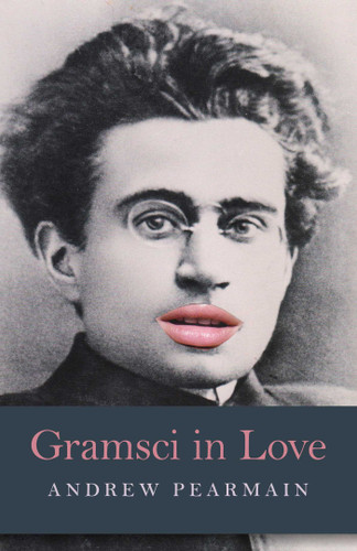 Gramsci in Love book cover by Andrew Pearmain