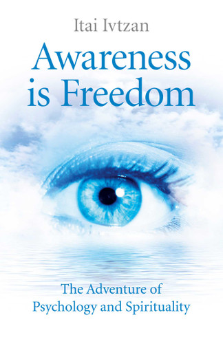 Awareness Is Freedom: The Adventure of Psychology and Spirituality book cover by Itai Ivtzan