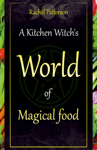 A Kitchen Witch's World of Magical Food book cover by Rachel Patterson