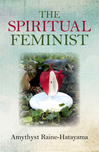 The Spiritual Feminist book cover by Amythyst Raine-Hatayama