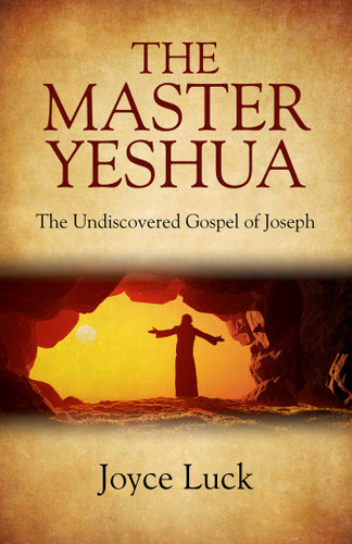 The Master Yeshua: The Undiscovered Gospel of Joseph book cover by Joyce Luck