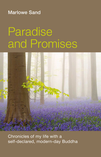 Paradise and Promises: Chronicles of My Life with a Self-Declared, Modern-Day Buddha book cover by Marlowe Sand